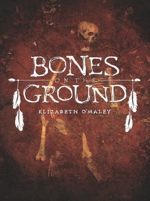 Title details for Bones on the Ground by Elizabeth O'Maley - Available